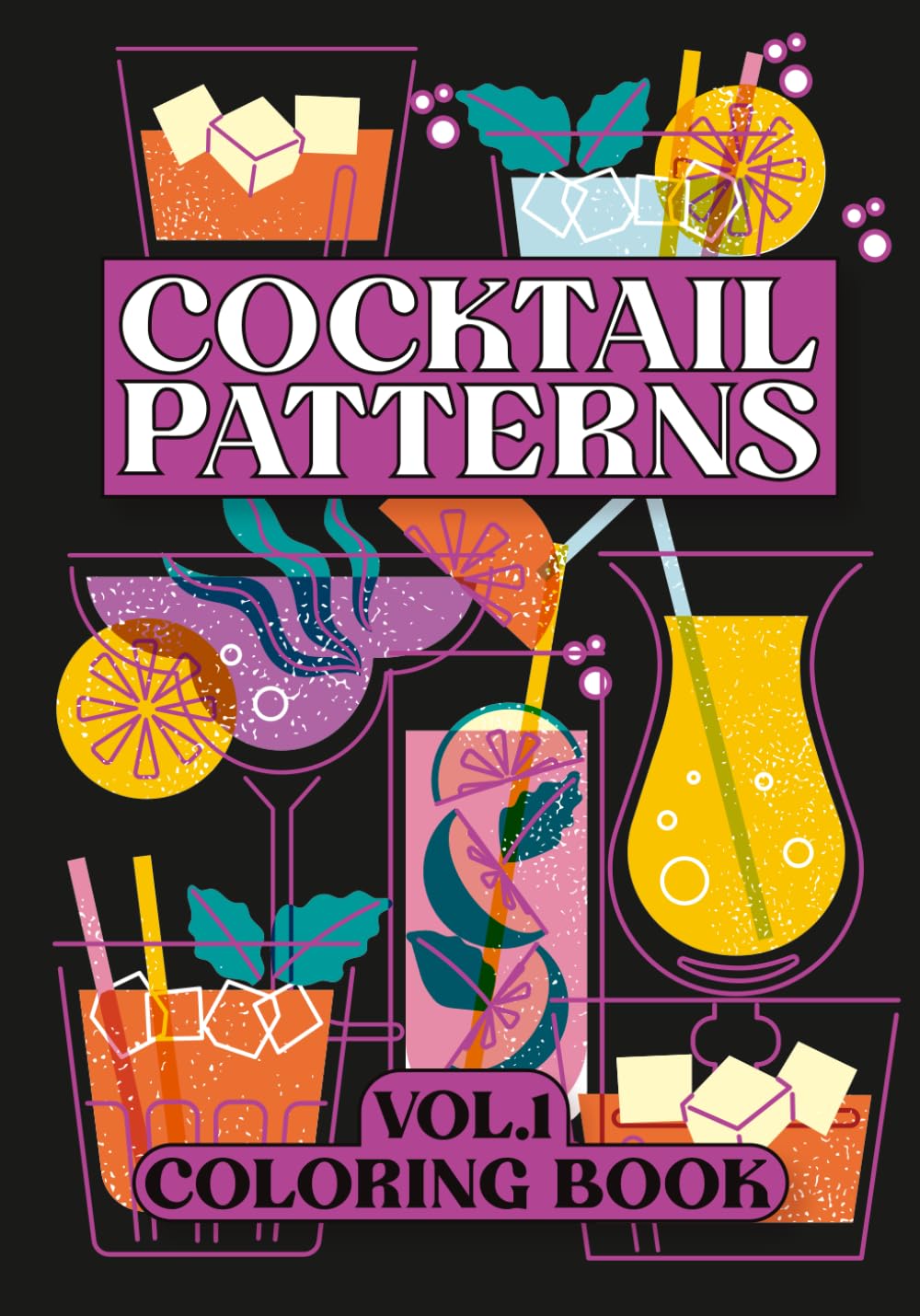Cocktail Patterns: Coloring Book VOL.1 (Decorative Patterns)