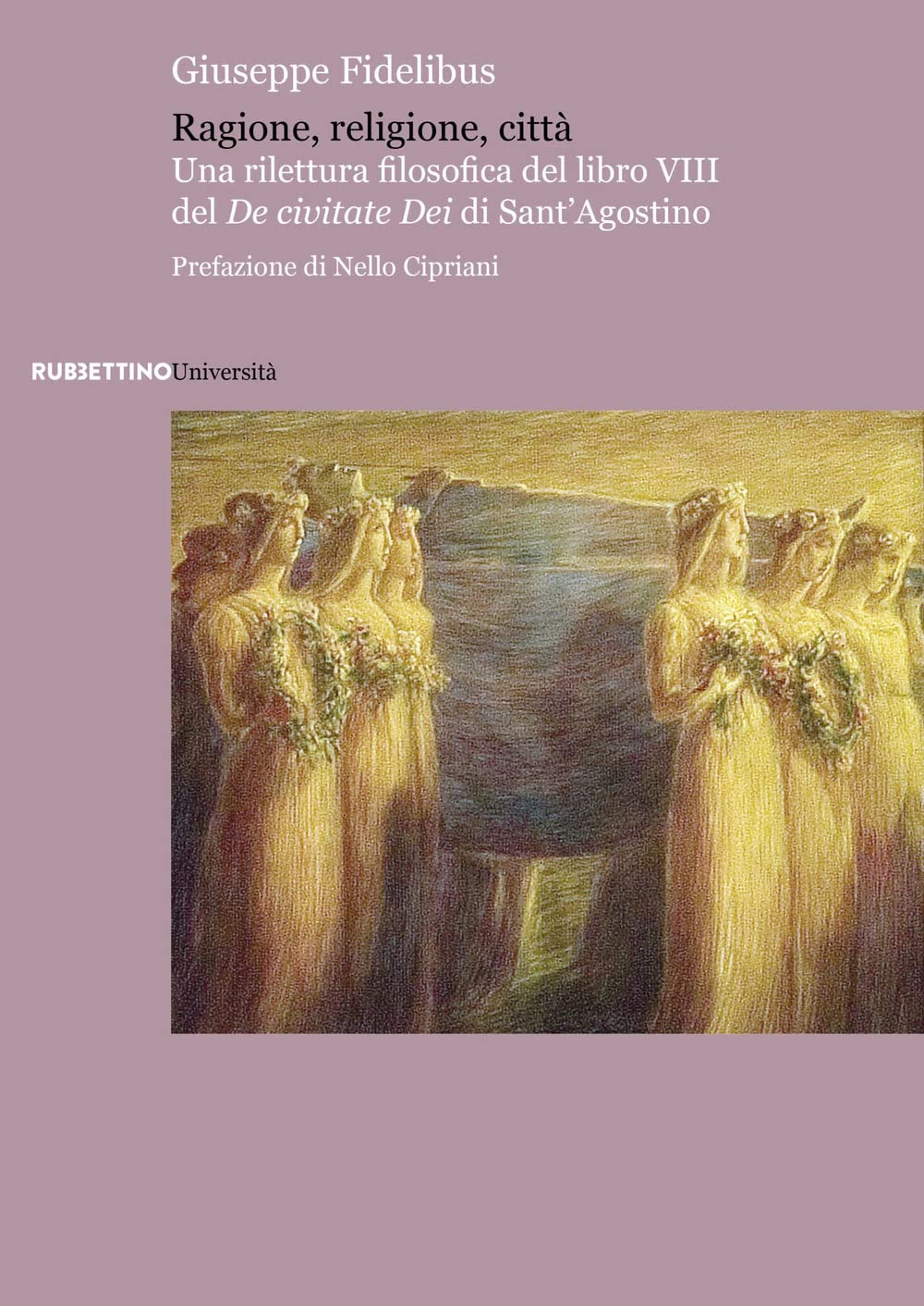 Ragione, Religione, Città. Una Rilettura Filosofica Del Libro Viii Del «De Civitate Dei» Di Sant'agostino - 4