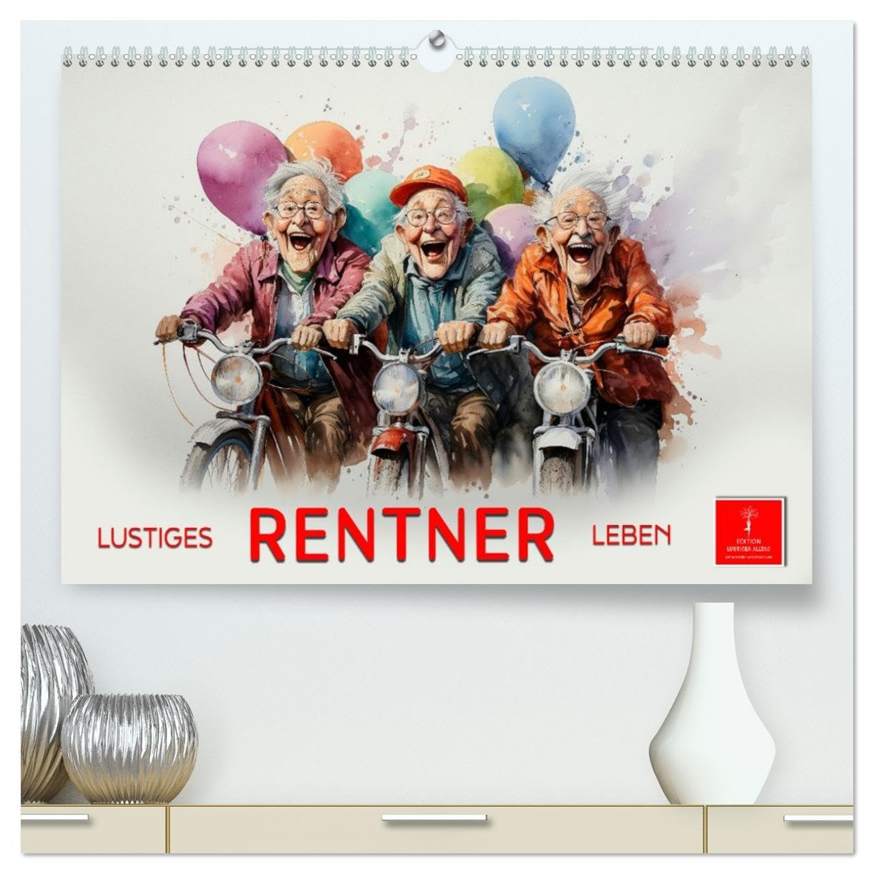 Lustiges Rentner Leben (hochwertiger Premium Wandkalender 2026 DIN A2 quer), Kunstdruck in Hochglanz: Lustiges Rentner Leben - oder unbeschwerte Ausgelassenheit von Senioren (CALVENDO Spass)