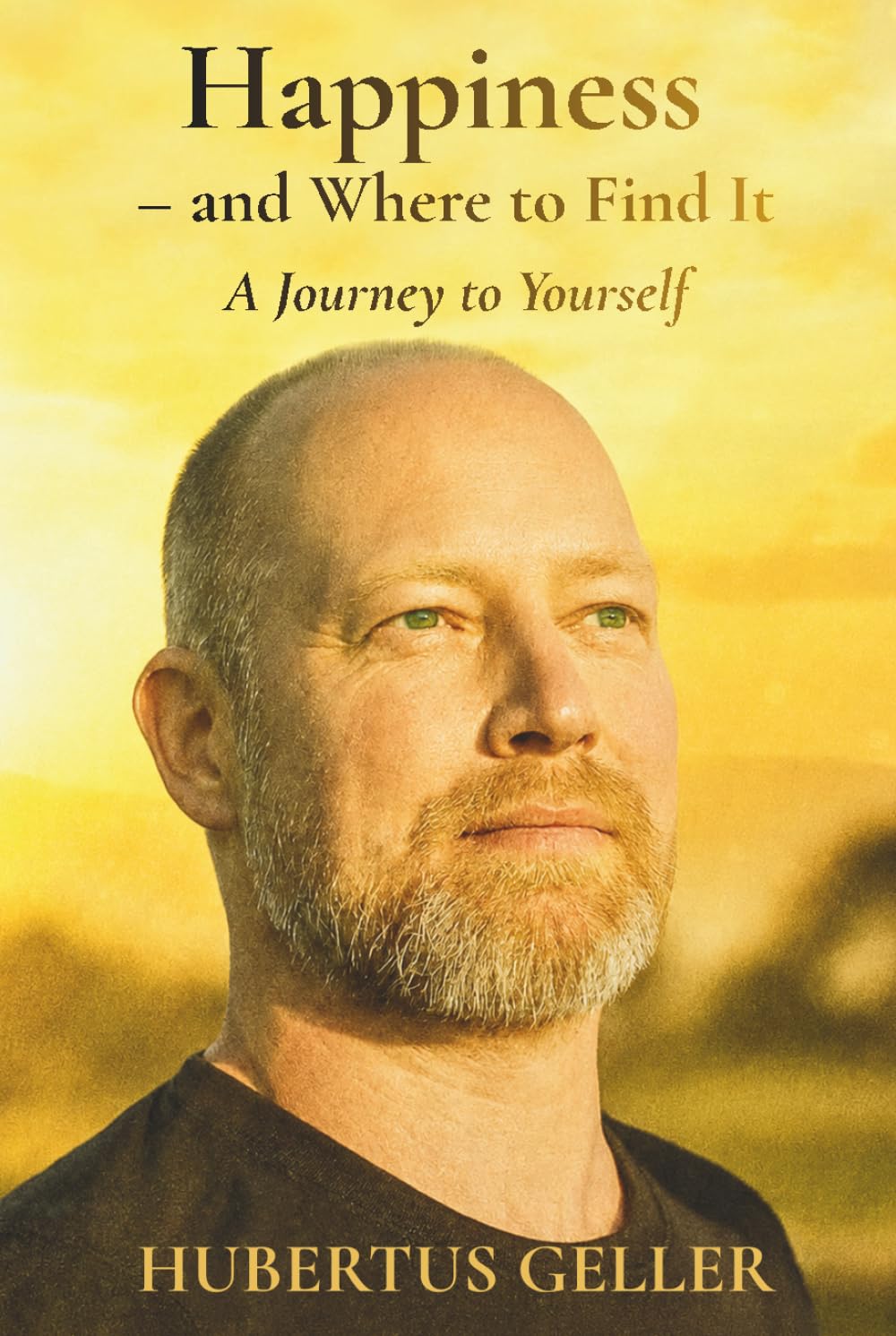 Happiness – and Where to Find It: A Journey to Yourself