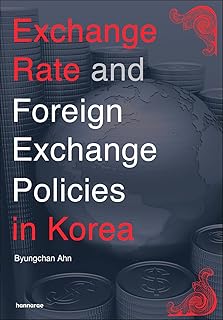 Exchange Rate and Foreign Exchange Policies in Korea