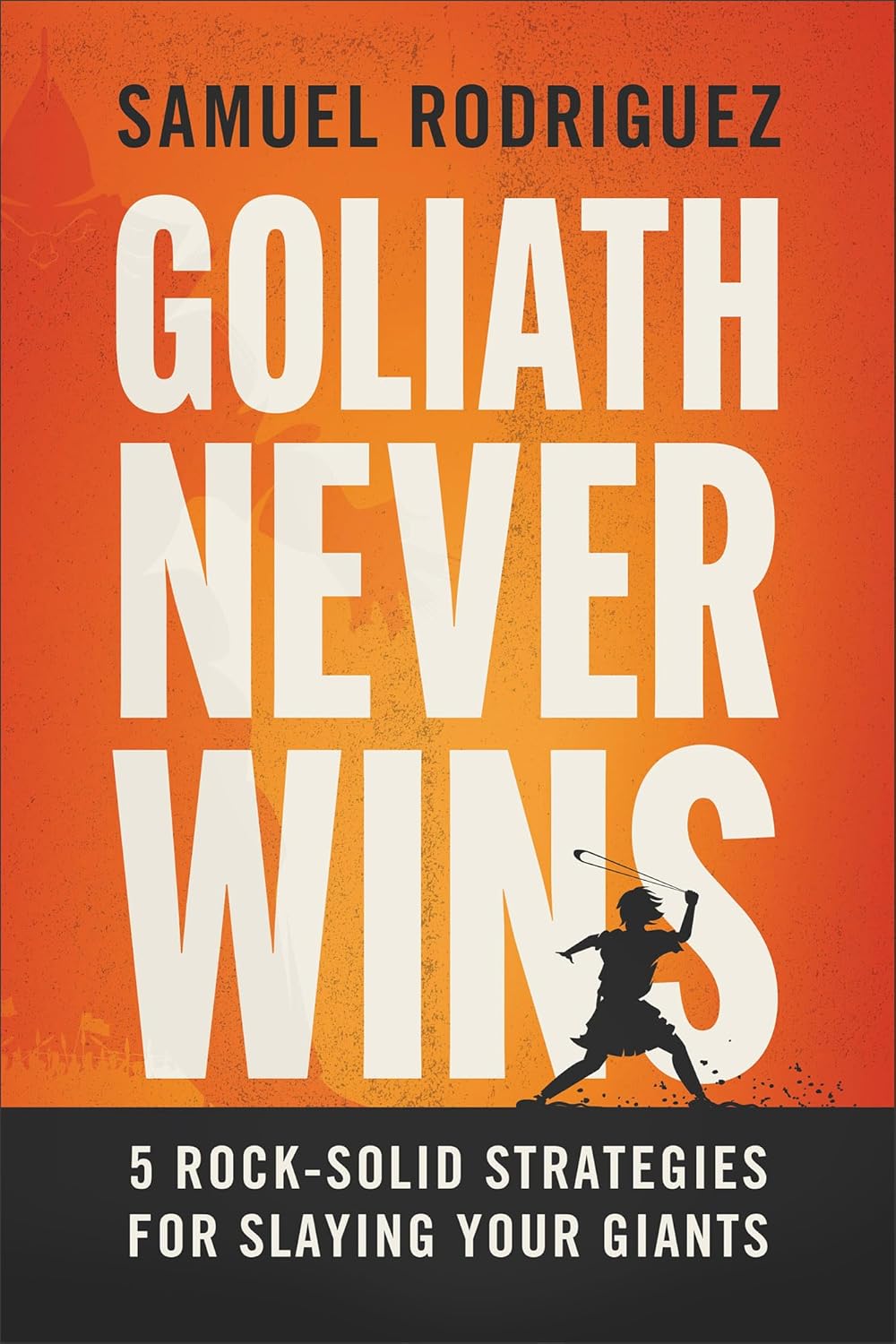 Goliath Never Wins: 5 Rock-Solid Strategies for Slaying Your Giants      Hardcover – September 29, 2026