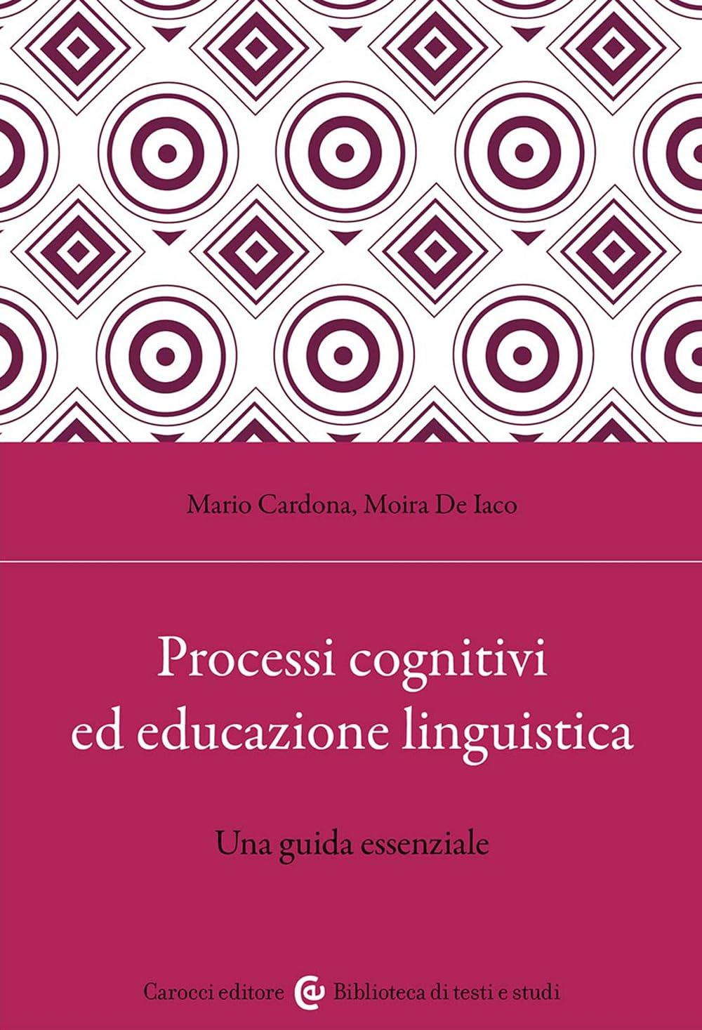 Processi Cognitivi Ed Educazione Linguistica. Una Guida Essenziale - 4