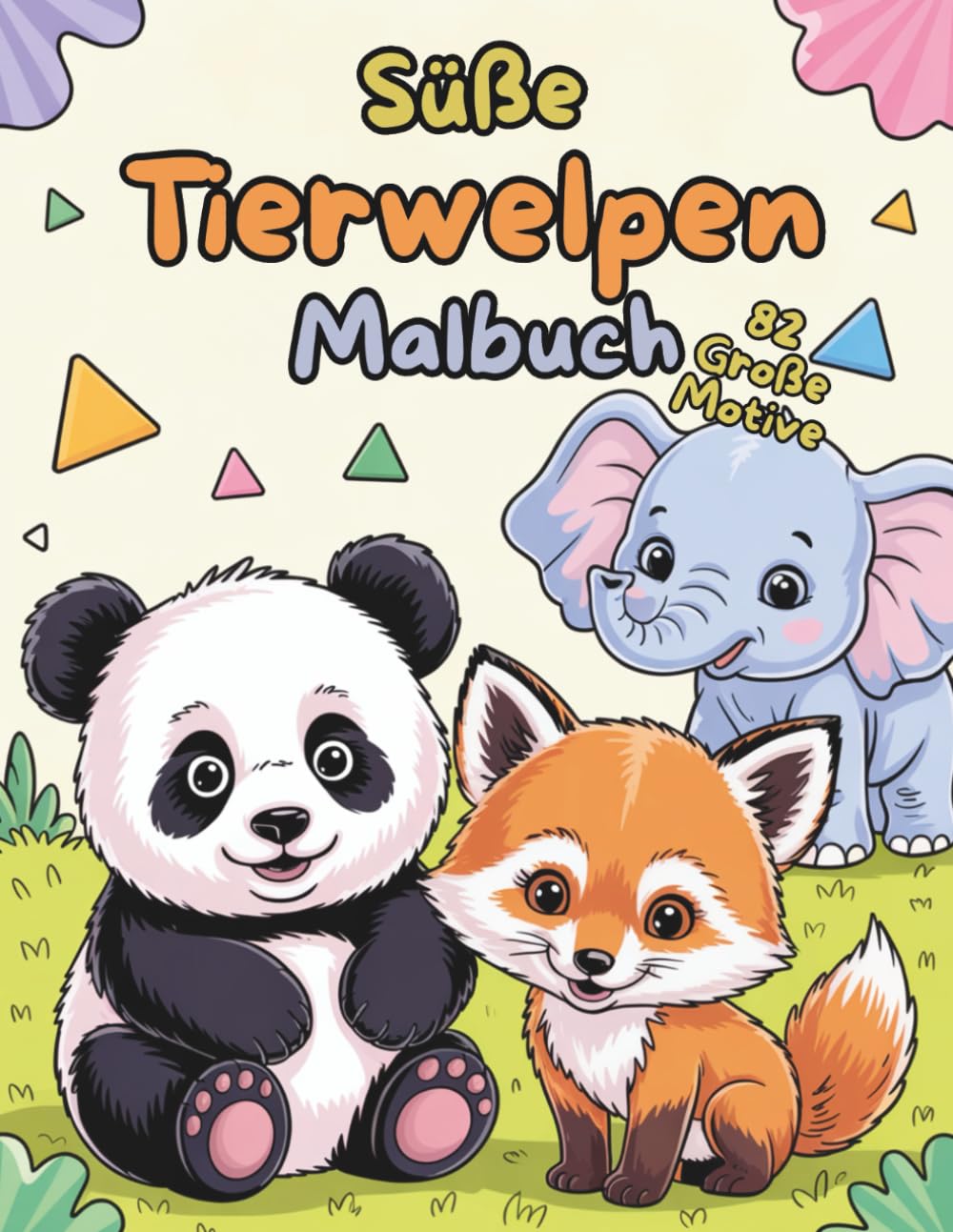 Süßes Tierwelpen Malbuch: Ein liebevoll gestaltetes Ausmalbuch mit bezaubernden Tierbabys – perfekt für Kinder, die süße Tiere lieben!