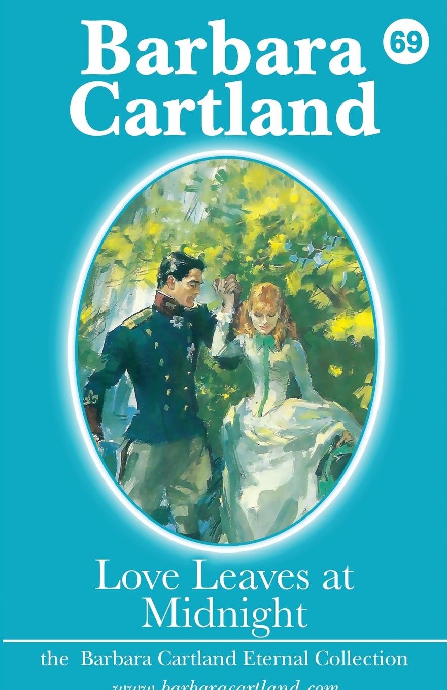 Buy Love Leaves at Midnight: 69 (The Barbara Cartland Eternal Collection) — BookShops.in