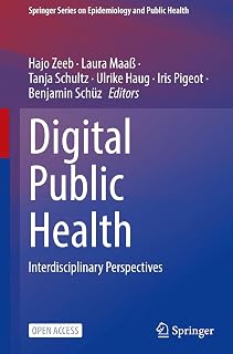 Digital Public Health: Interdisciplinary Perspectives (Springer Series on Epidemiology and Public Health)