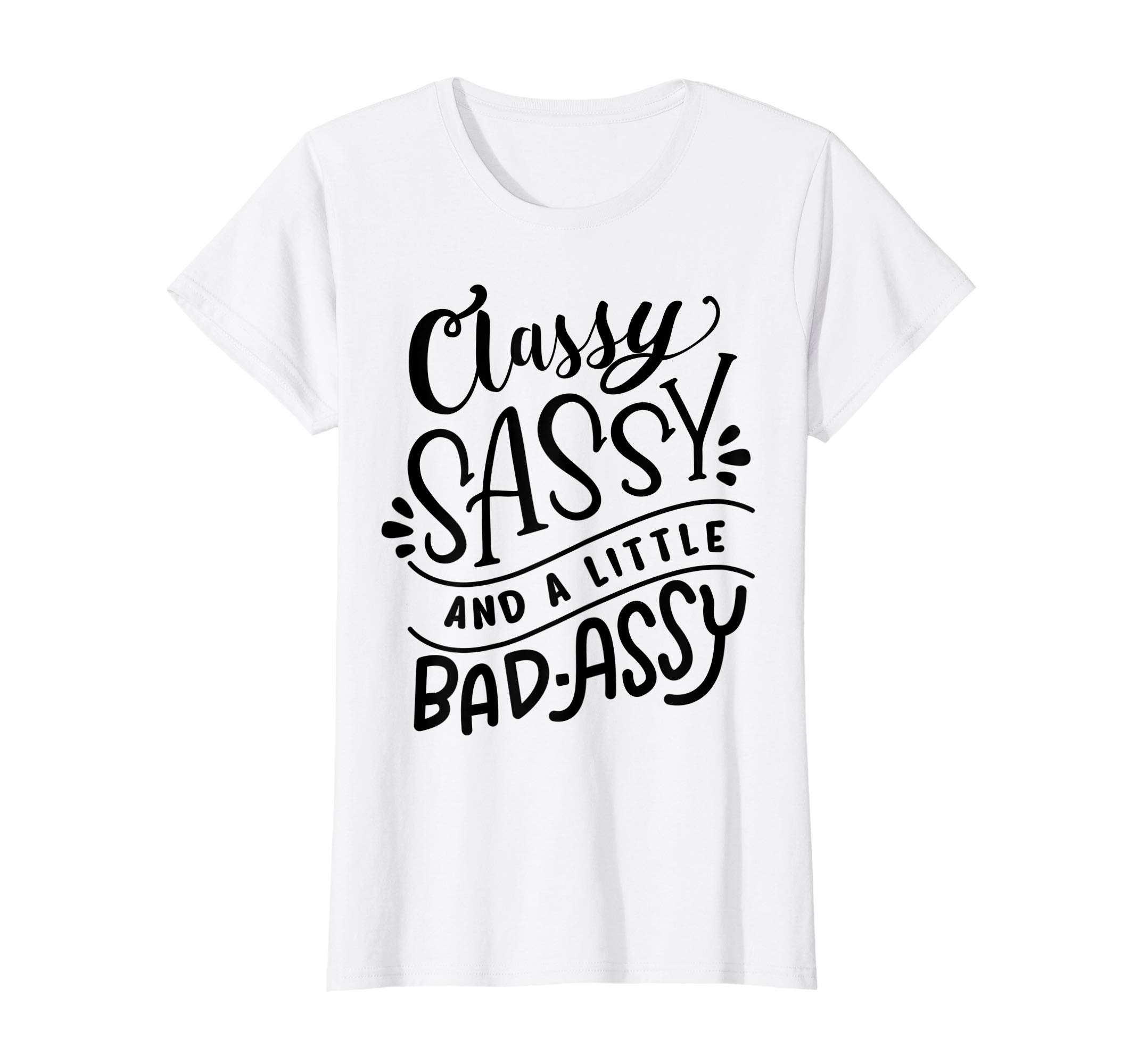 Classy Sassy And A Little Bad-Assy Motivational T Shirt Gift T-ShirtOEKO-TEX STANDARD 100