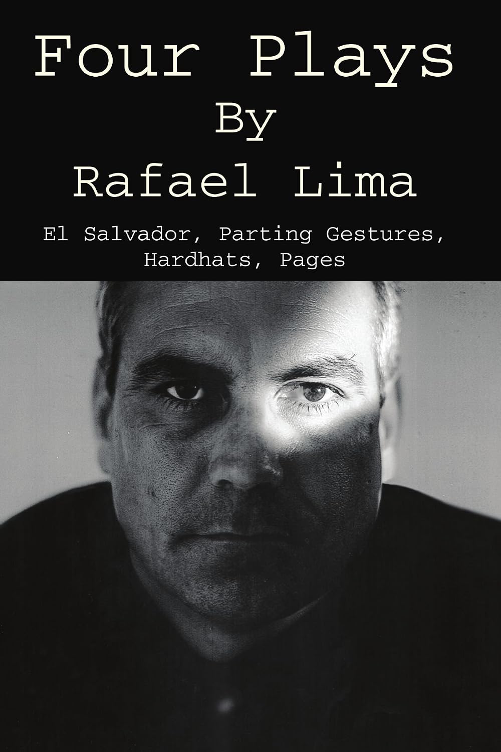 Four Plays By Rafael Lima: El Salvador, Parting Gestures, Hardhats, Pages