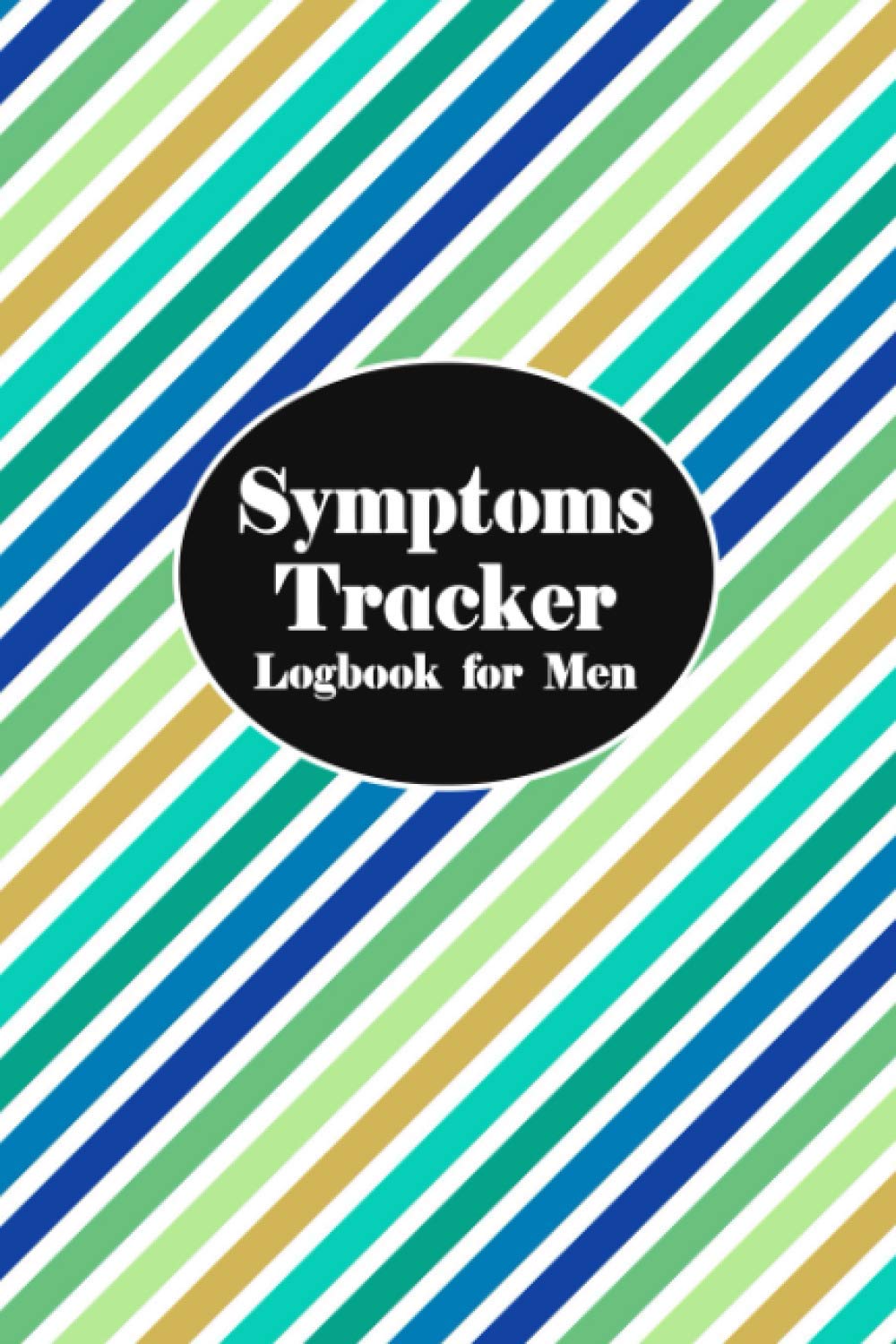 Symptoms Tracker Logbook for Men: Daily Symptom Tracker and Logbook for Recording Medication and Resulting Symptoms - Colorful Diagonal Lines Cover