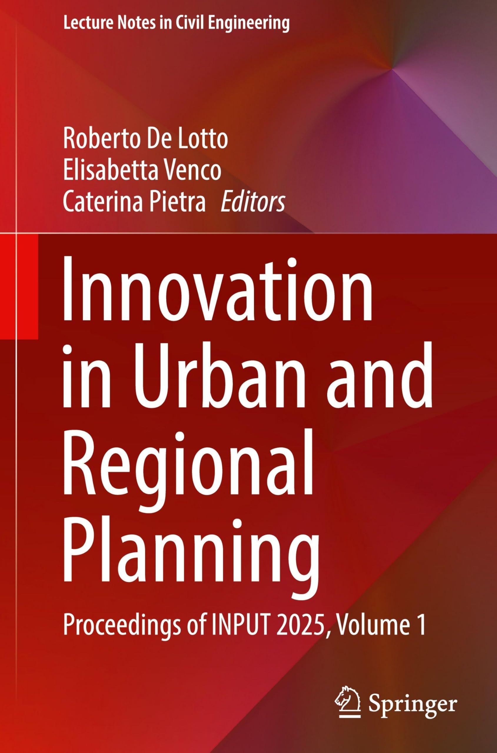 Innovation in Urban and Regional Planning: Proceedings of INPUT 2025, Volume 1 (Lecture Notes in Civil Engineering, 826)