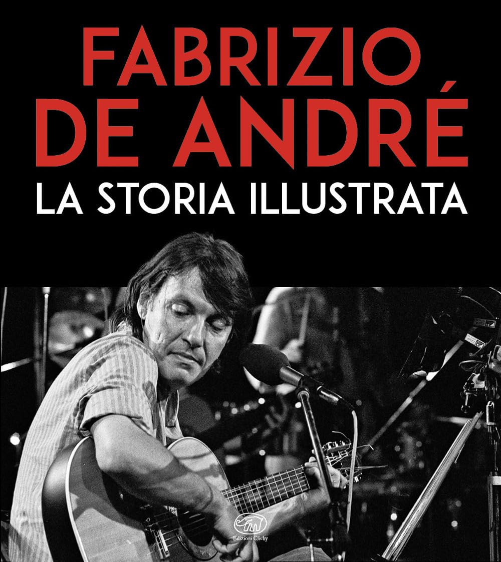 Fabrizio De André. La storia illustrata
