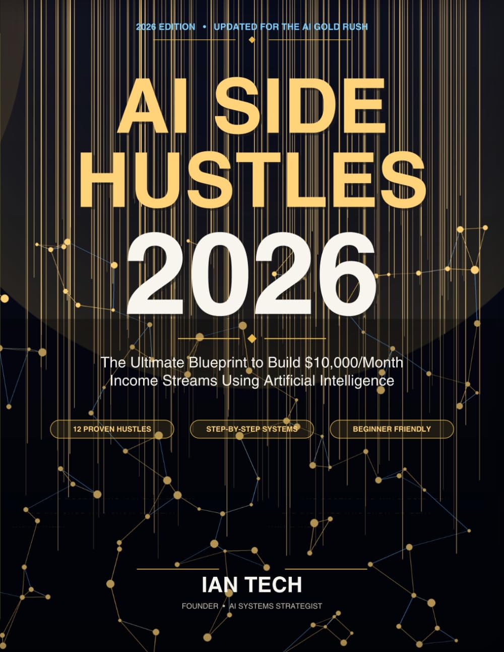 AI Side Hustles 2026: The Ultimate Blueprint to Build $10,000/Month Passive Income Streams Using Artificial Intelligence. (AI Wealth Blueprint)