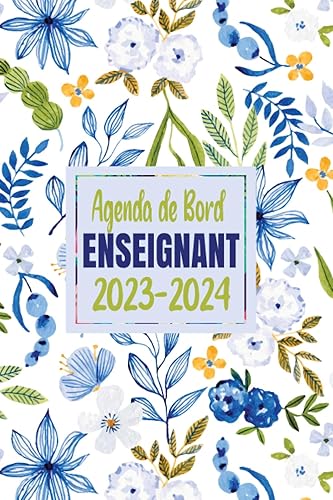 Agenda de Bord Enseignant 2023-2024 Carnet de Bord pour Professeur  Agenda Semainier Année Scolaire de Septembre 2023 à Août 2024. Format A5 (15,24