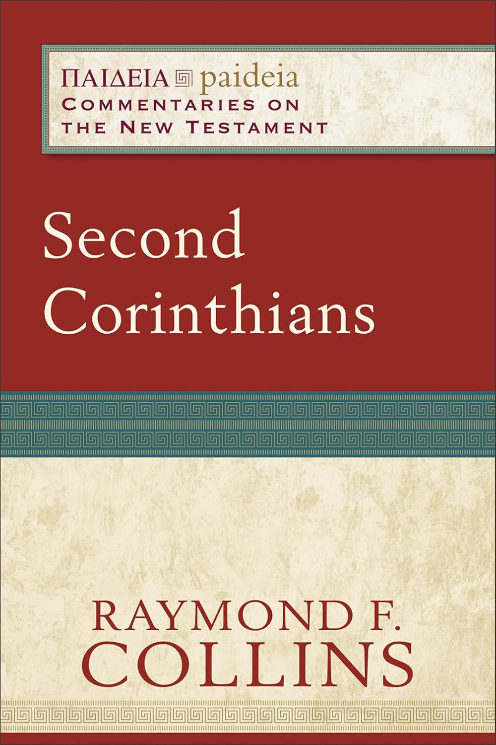 Second Corinthians (Paideia: Commentaries on the New Testament): (A Cultural, Exegetical, Historical, & Theological Bible Commentary on the New Testament)