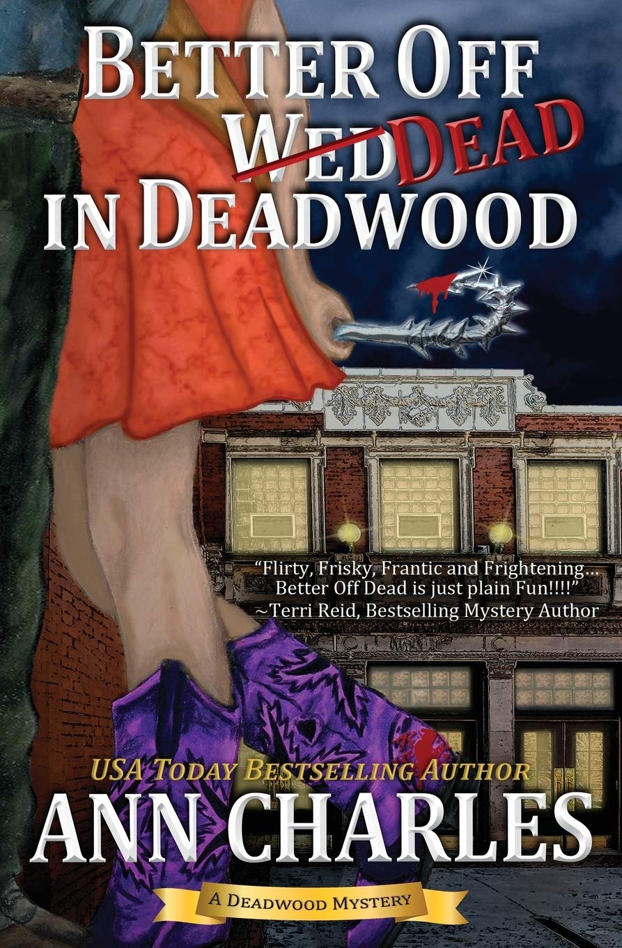 Better Off Dead in Deadwood: Volume 4 (Deadwood Humorous Mystery)
