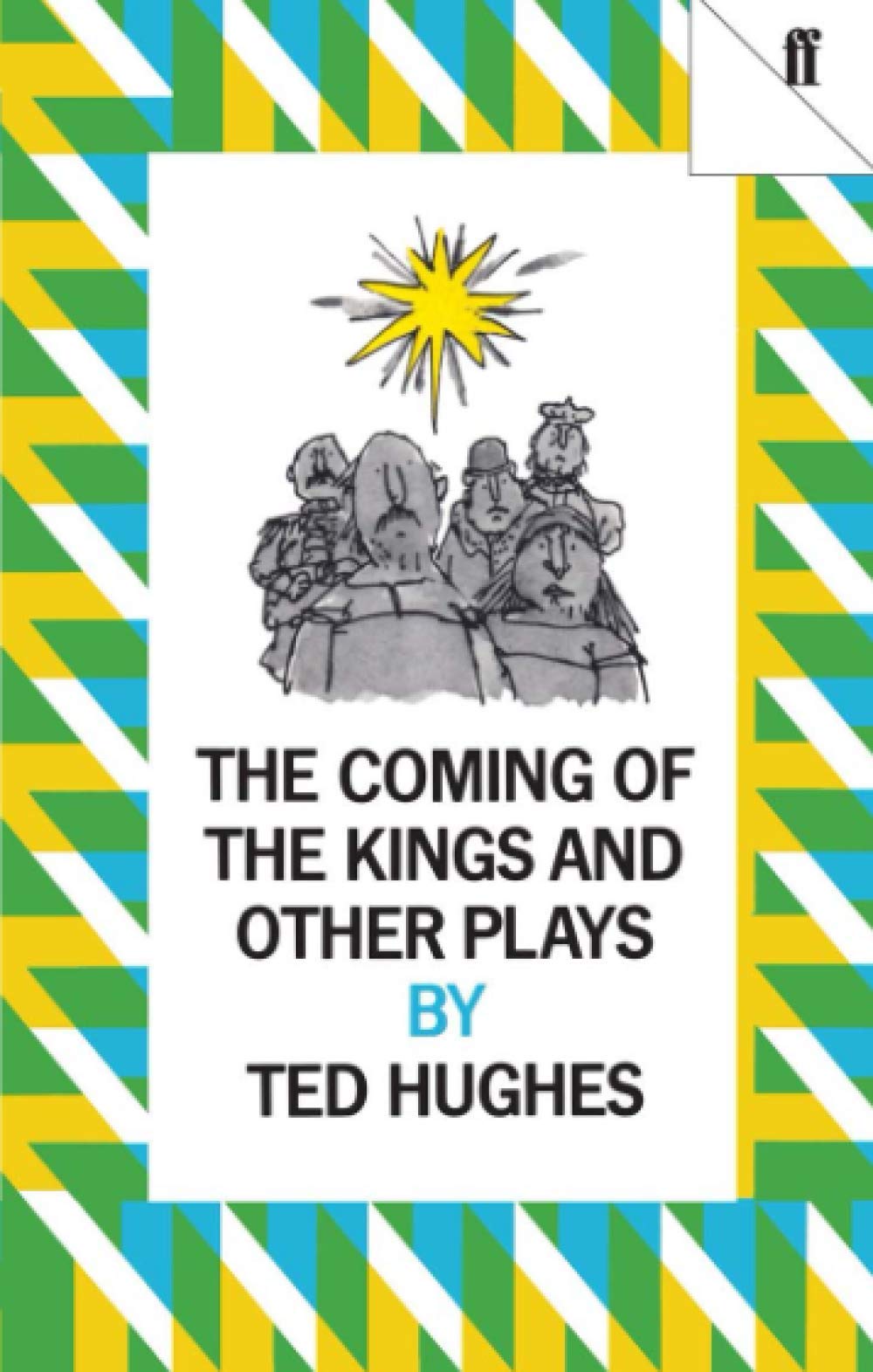 "The Coming of the Kings" and Other Plays ("The Tiger's Bones", "Beauty and the Beast", "Sean, the Fool, the Devil and the Cats")