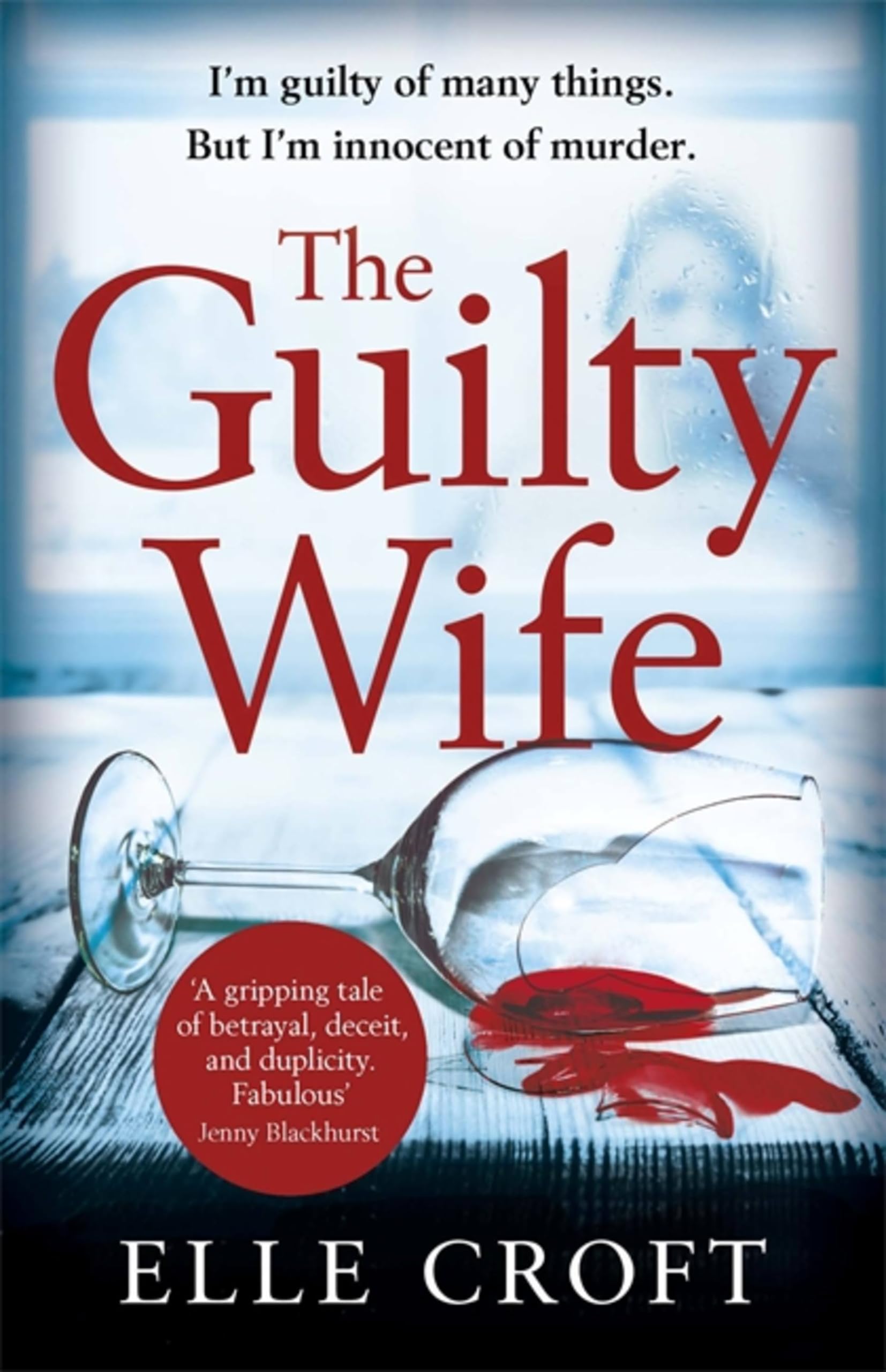 The Guilty Wife: A thrilling psychological suspense with twists