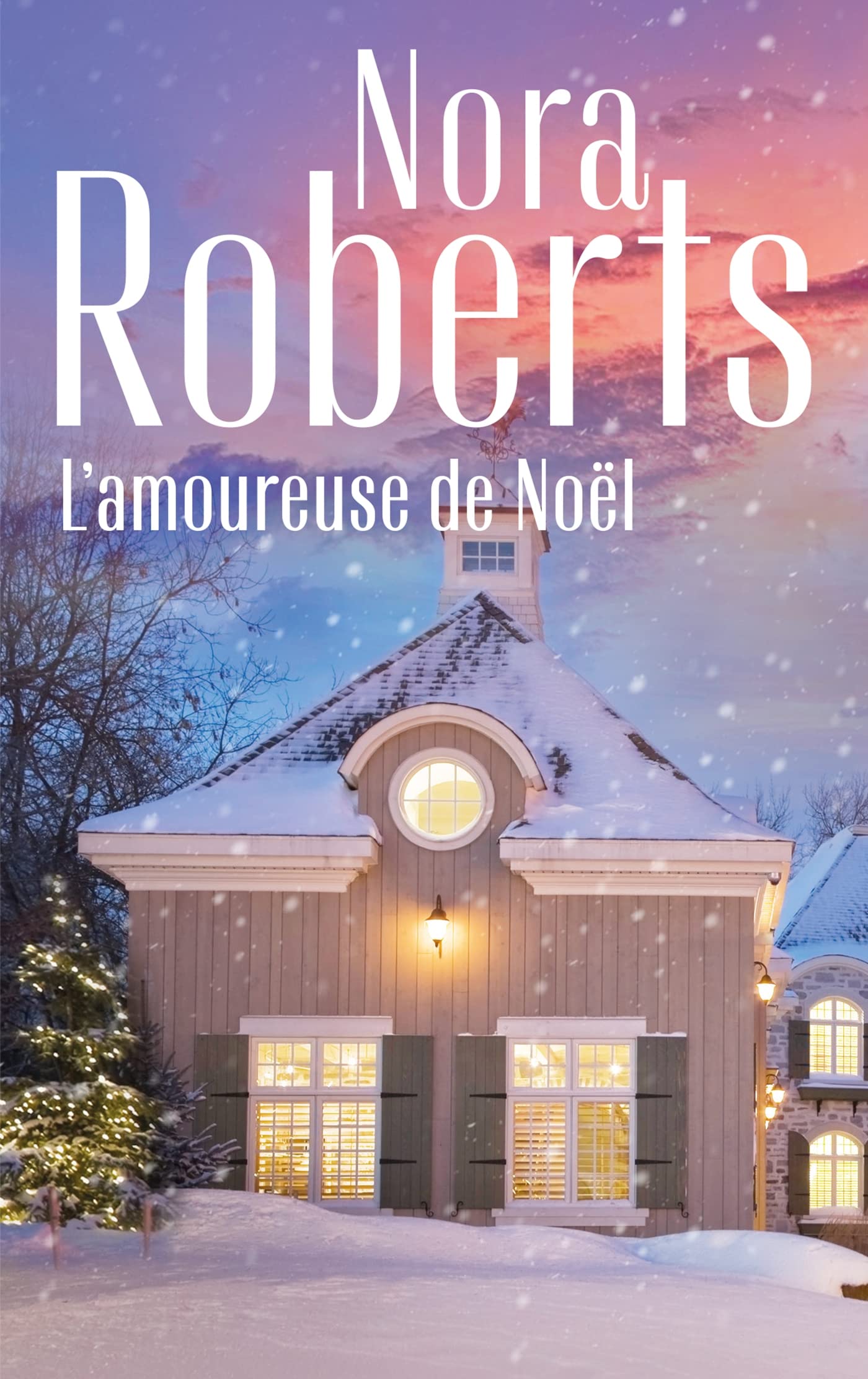 L Amoureuse De Noel Une Romance De Noel Signee Nora Roberts