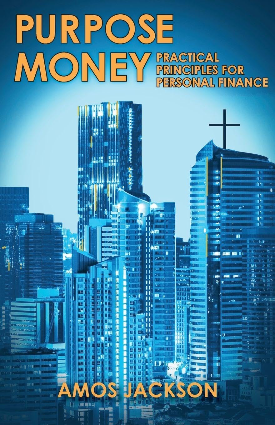Purpose Money: Practical Principles for Personal Finance
