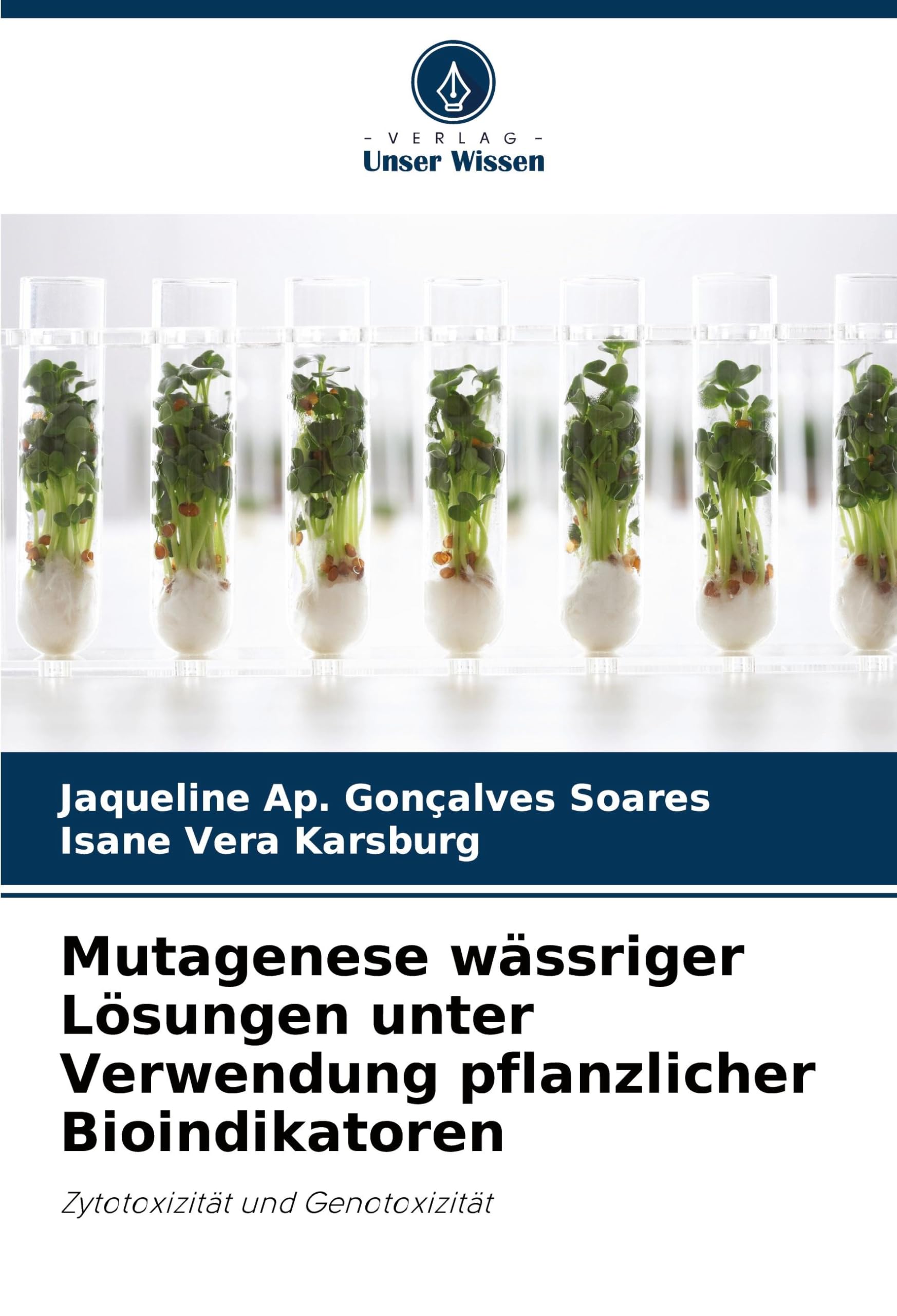 Mutagenese wässriger Lösungen unter Verwendung pflanzlicher Bioindikatoren: Zytotoxizität und Genotoxizität