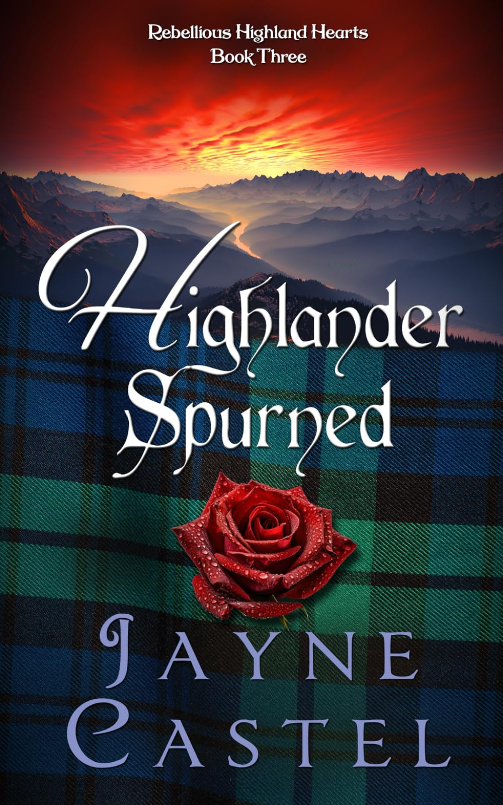 Highlander Spurned: A Medieval Scottish Romance (Rebellious Highland Hearts)