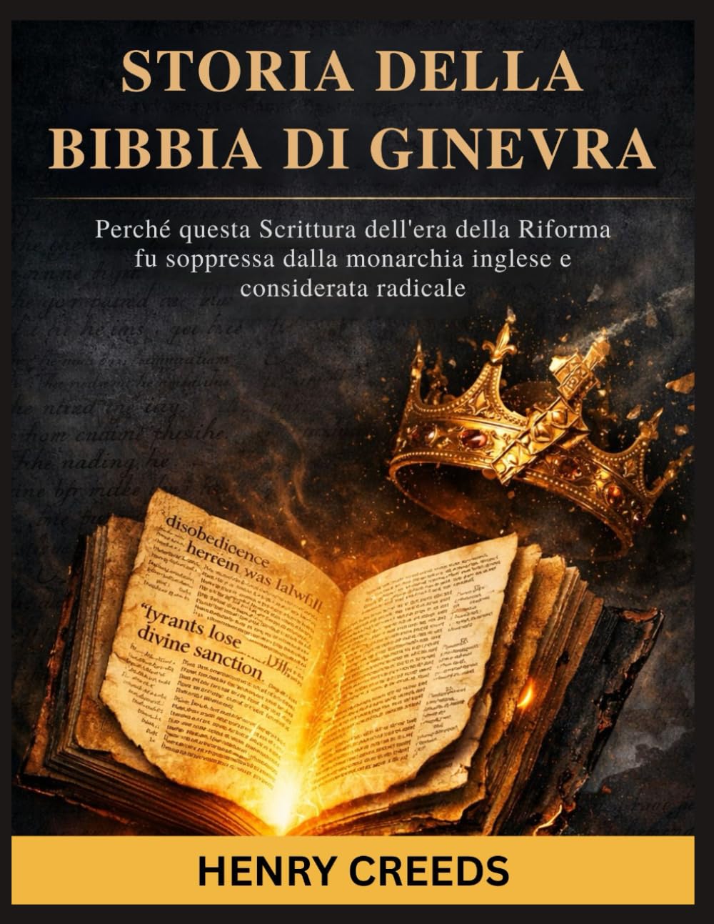 Storia della Bibbia di Ginevra: Perché questa Scrittura dell'era della Riforma fu soppressa dalla monarchia inglese e considerata radicale