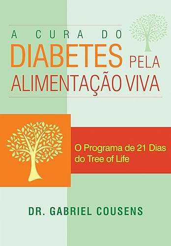 A Cura do Diabetes Pela Alimentação Viva: o Programa de 21 Dias do Tree of Life