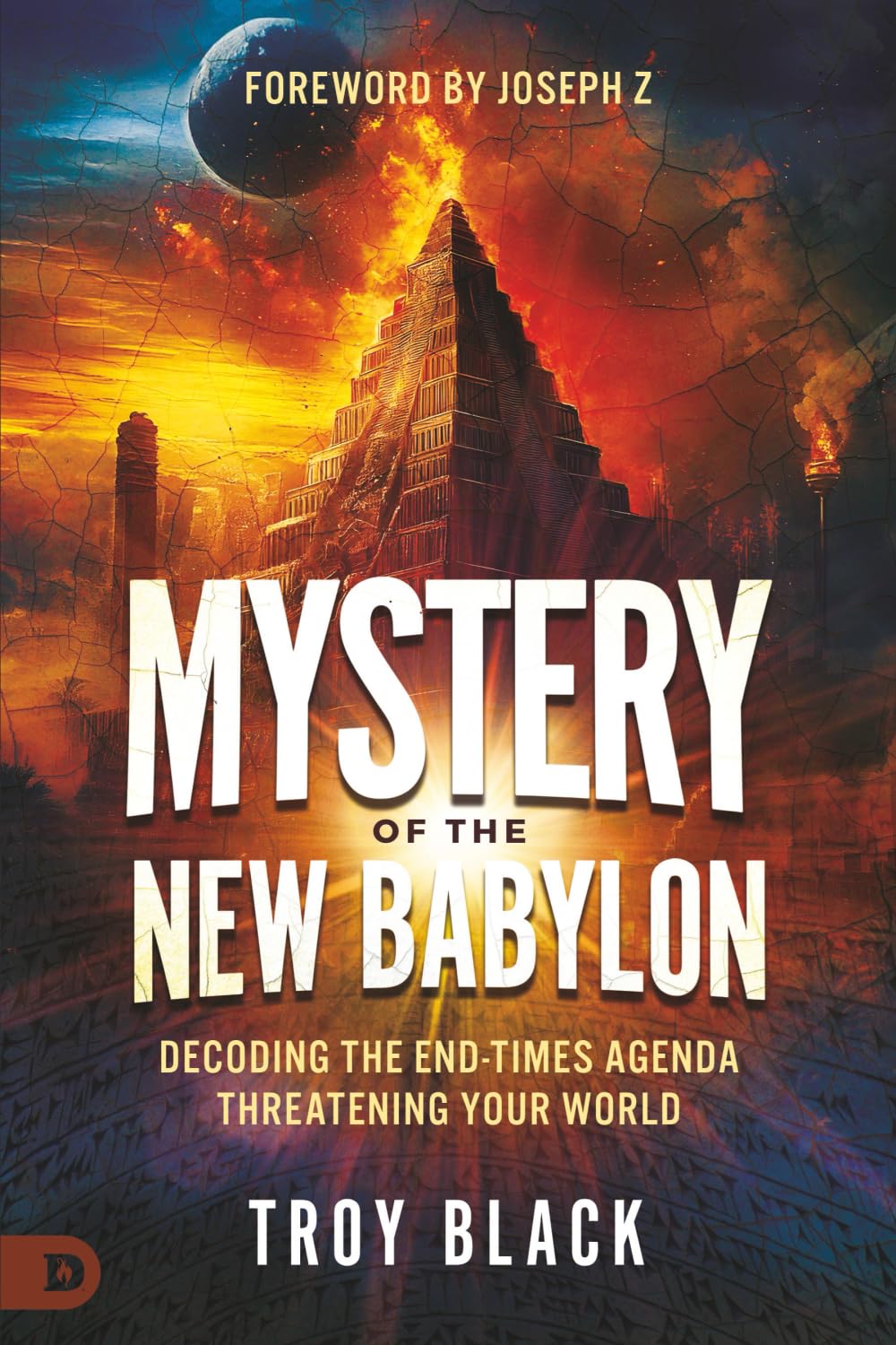 Mystery of the New Babylon: Decoding the End-Times Agenda Threatening Your World