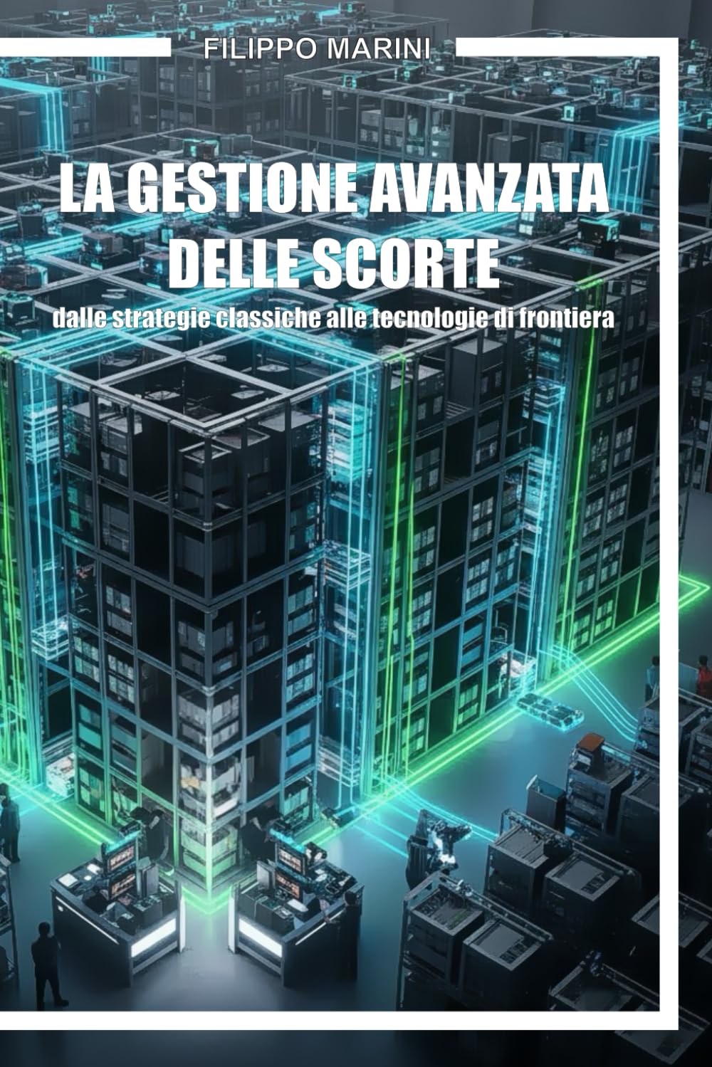 La gestione avanzata delle scorte: dalle strategie classiche alle tecnologie di frontiera