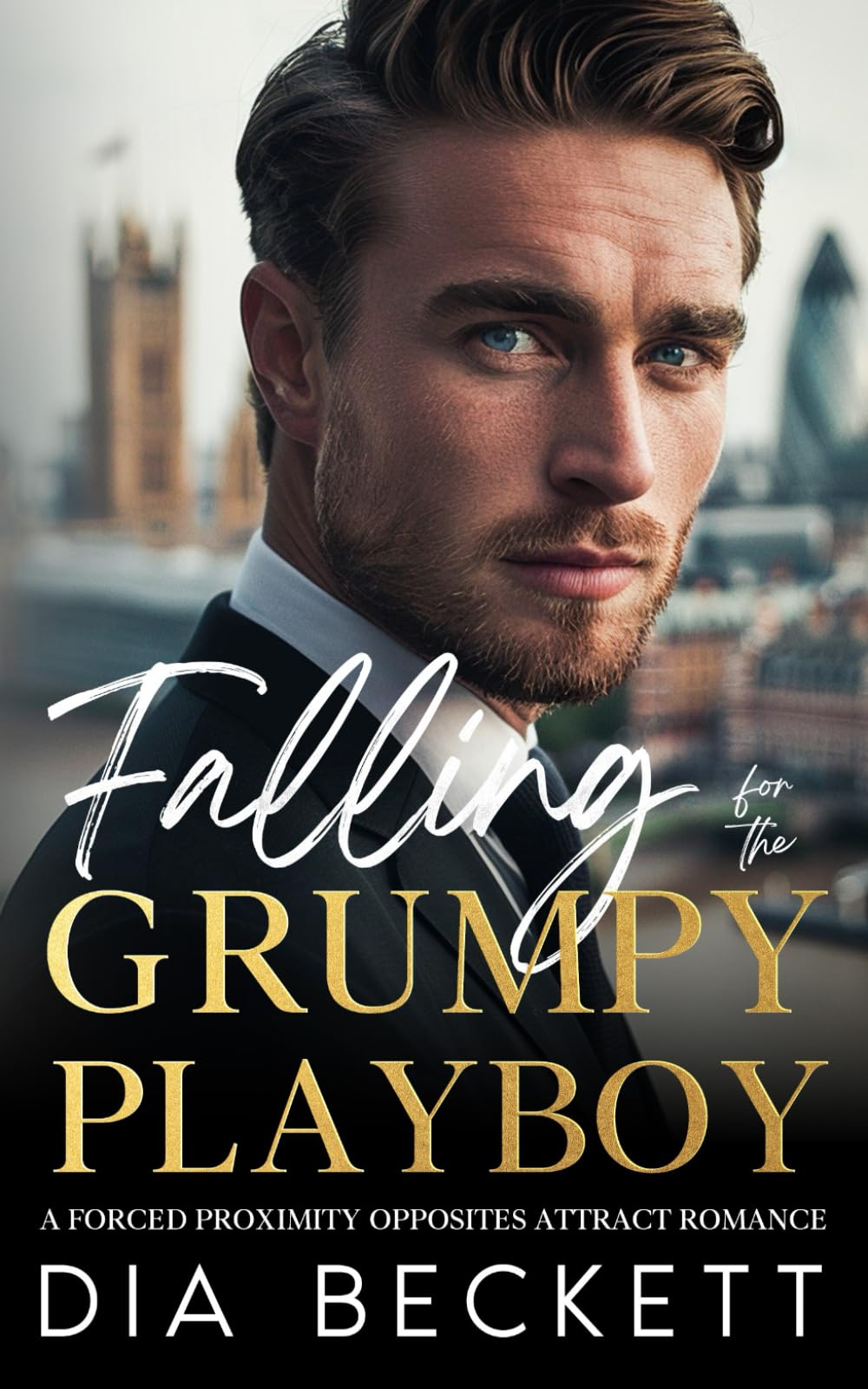 Falling for the GRUMPY PLAYBOY: A FORCED PROXIMITY OPPOSITES ATTRACT ROMANCE