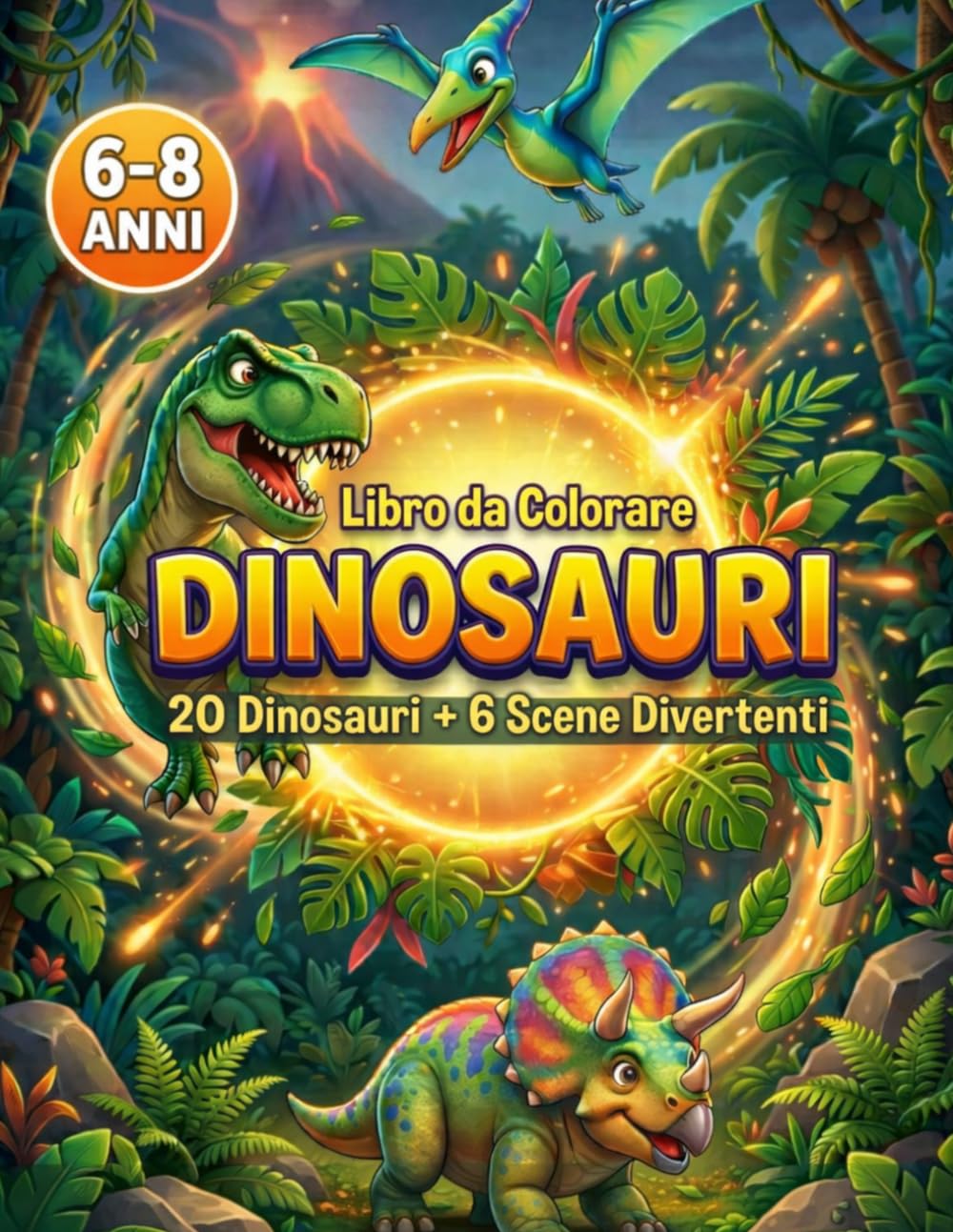 Libro da Colorare Dinosauri per Bambini 6-8 Anni: 20 Dinosauri da Colorare + 6 Scene Divertenti per Stimolare Creatività e Concentrazione