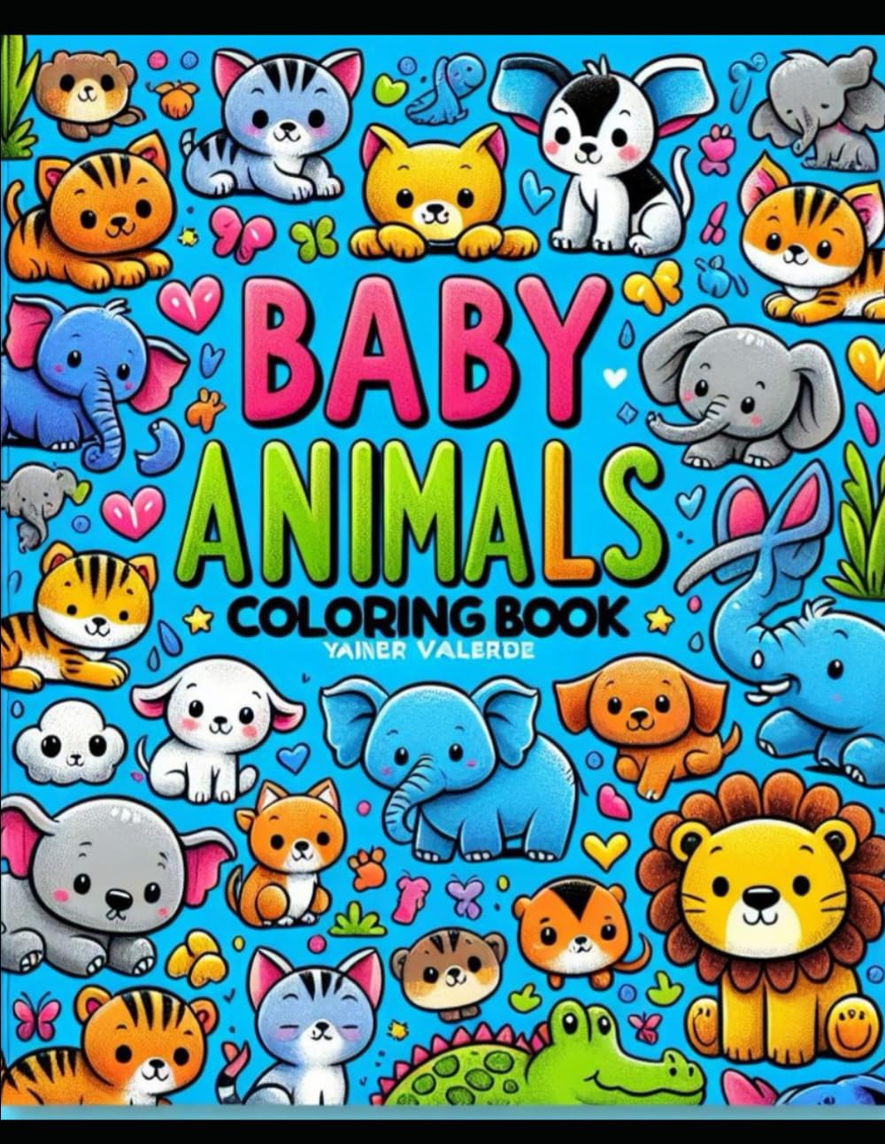 BABY ANIMALS COLORING BOOK: COLOR LEARN AND PLAY.