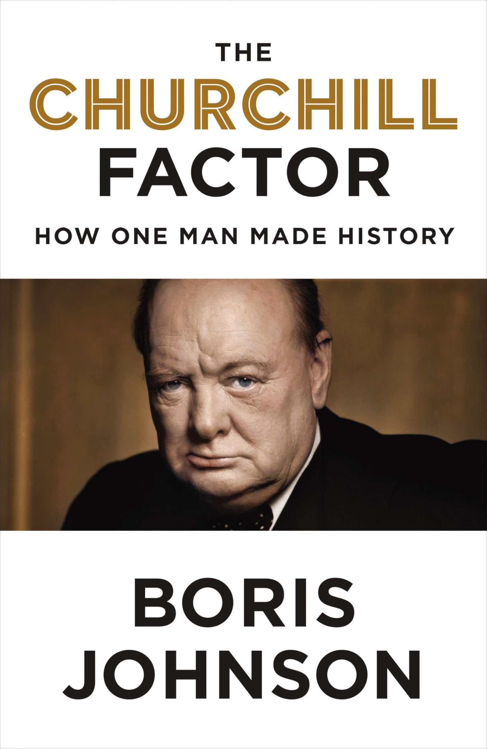 Cover of The Churchill Factor: How One Man Made History