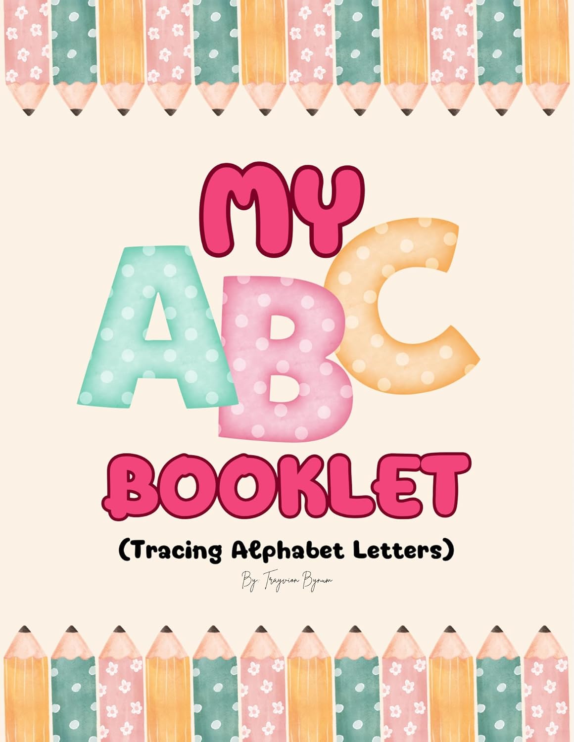 My ABC Tracing Letters Booklet eBook : Bynum, Trayvion , Allen, Taylor ...