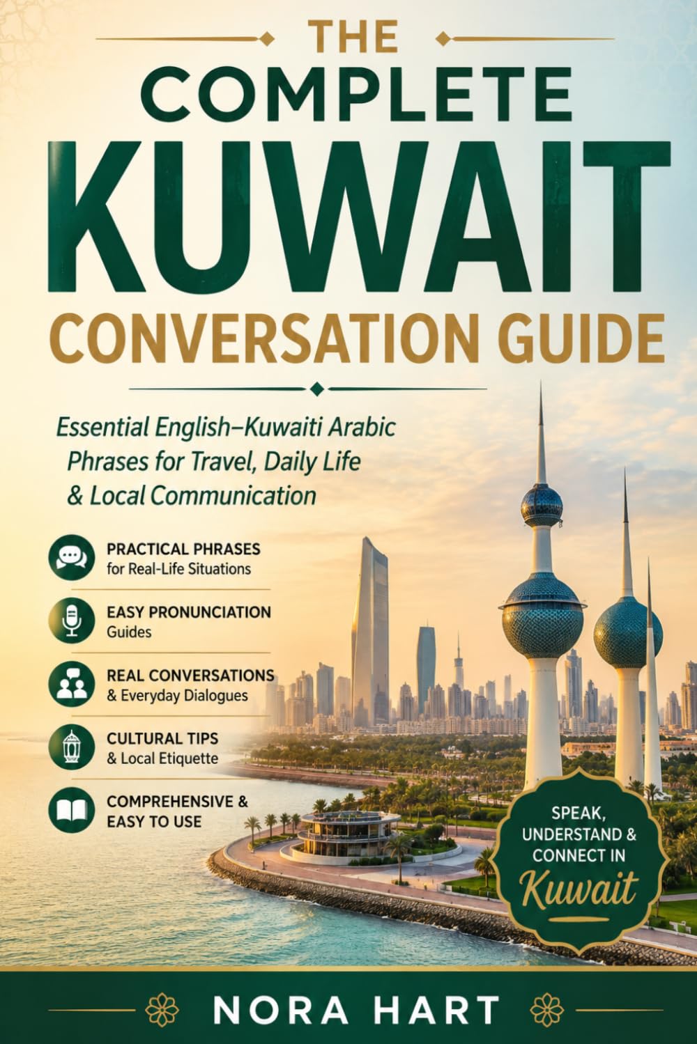 The Complete Kuwait Conversation Guide: Essential English–Kuwaiti Arabic Phrases for Travel, Daily Life & Local Communication
