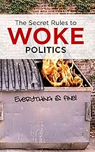 The Secrete Rules To WOKE Politics: Everything is fine