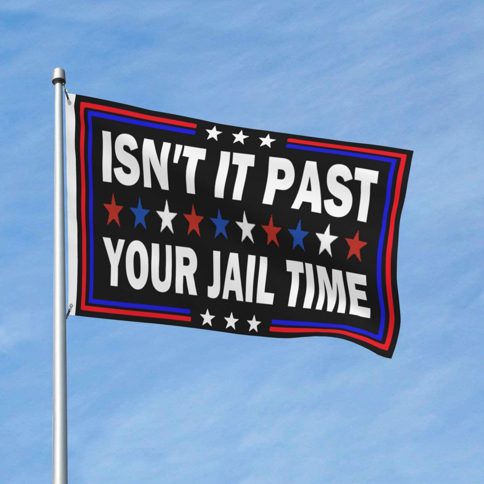 Isn't It Past Your Jail Time Flags 3x5 Double Sided Outdoor Flags Tapestry Banner Poster Flag For Living Room Outdoor Indoor Garden Flag Decorative Gifts