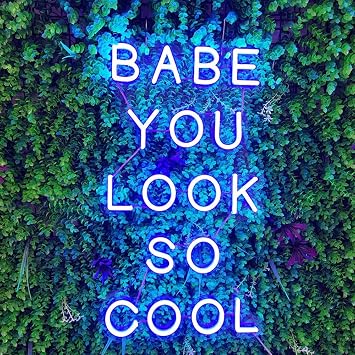 Babe You Look so cool Neon Sign 3D personalized Neon Signs Reusable Adjustable Brightness Neon Signs for Wall Decor Room Decor or Neon Bar Signs Wedding Party Size58x33cm