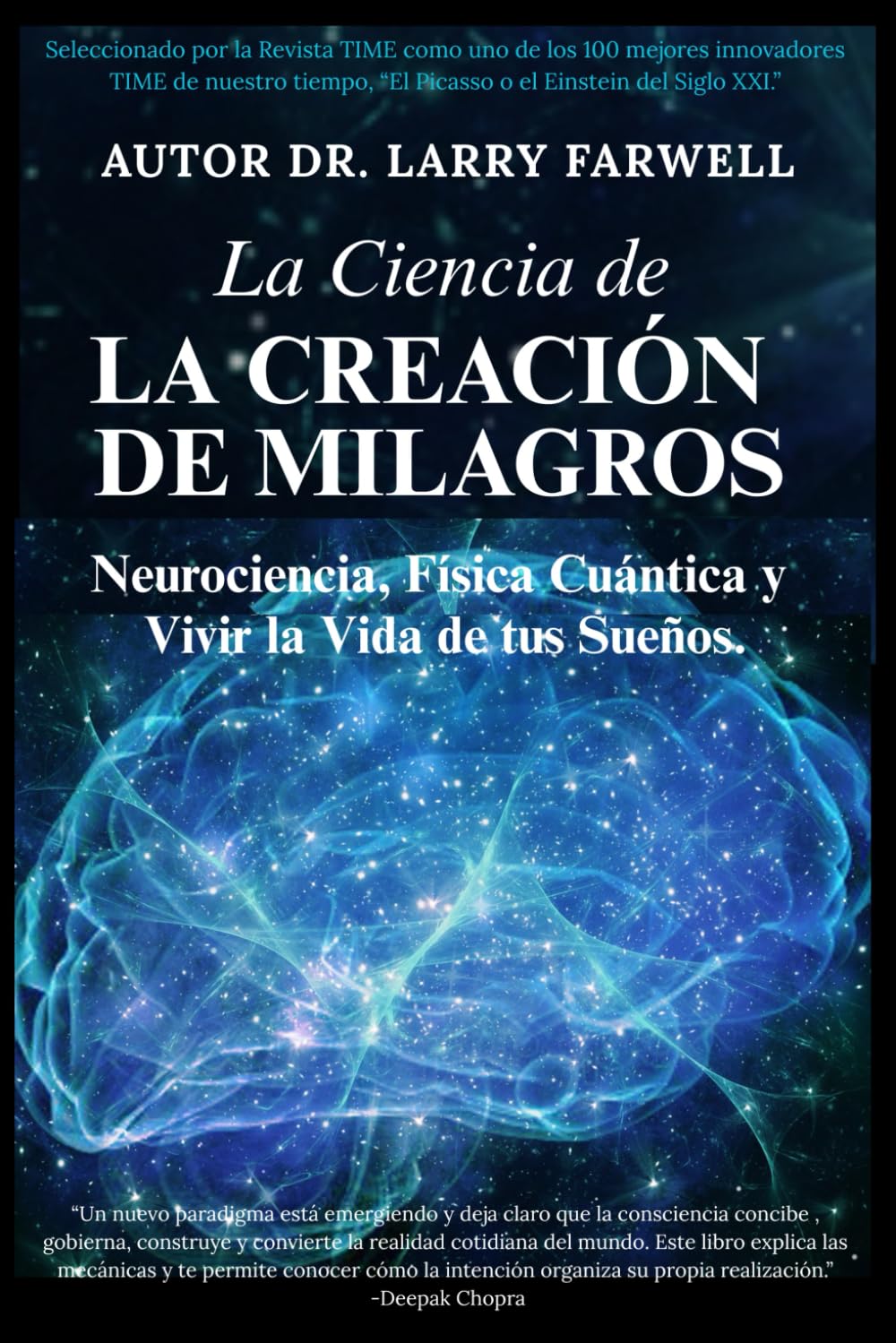 LA CIENCIA DE LA CREACIÓN DE MILAGROS: Neurociencia, Física Cuántica y Vivir la Vida de tus Sueños