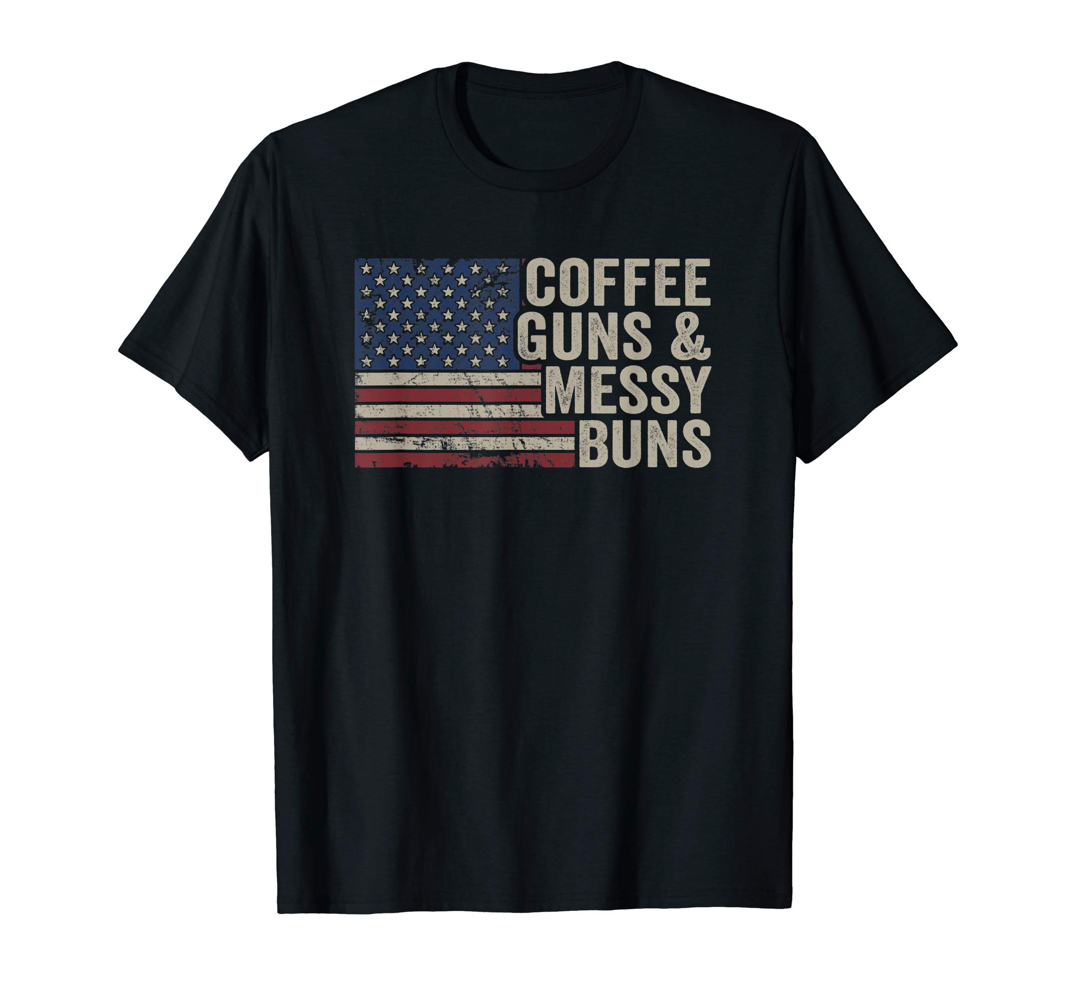 Coffee Guns & Messy Buns - USA Flag Womens Funny Pro Gun T-Shirt