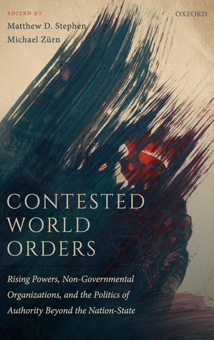 Buy Contested World Orders: Rising Powers, Non-Governmental Organizations, and the Politics of Authority Beyond the Nation-State — BookShops.in