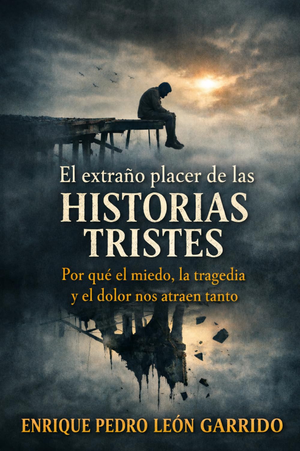 El extraño placer de las historias tristes: Por qué el miedo, la tragedia y el dolor nos atraen tanto