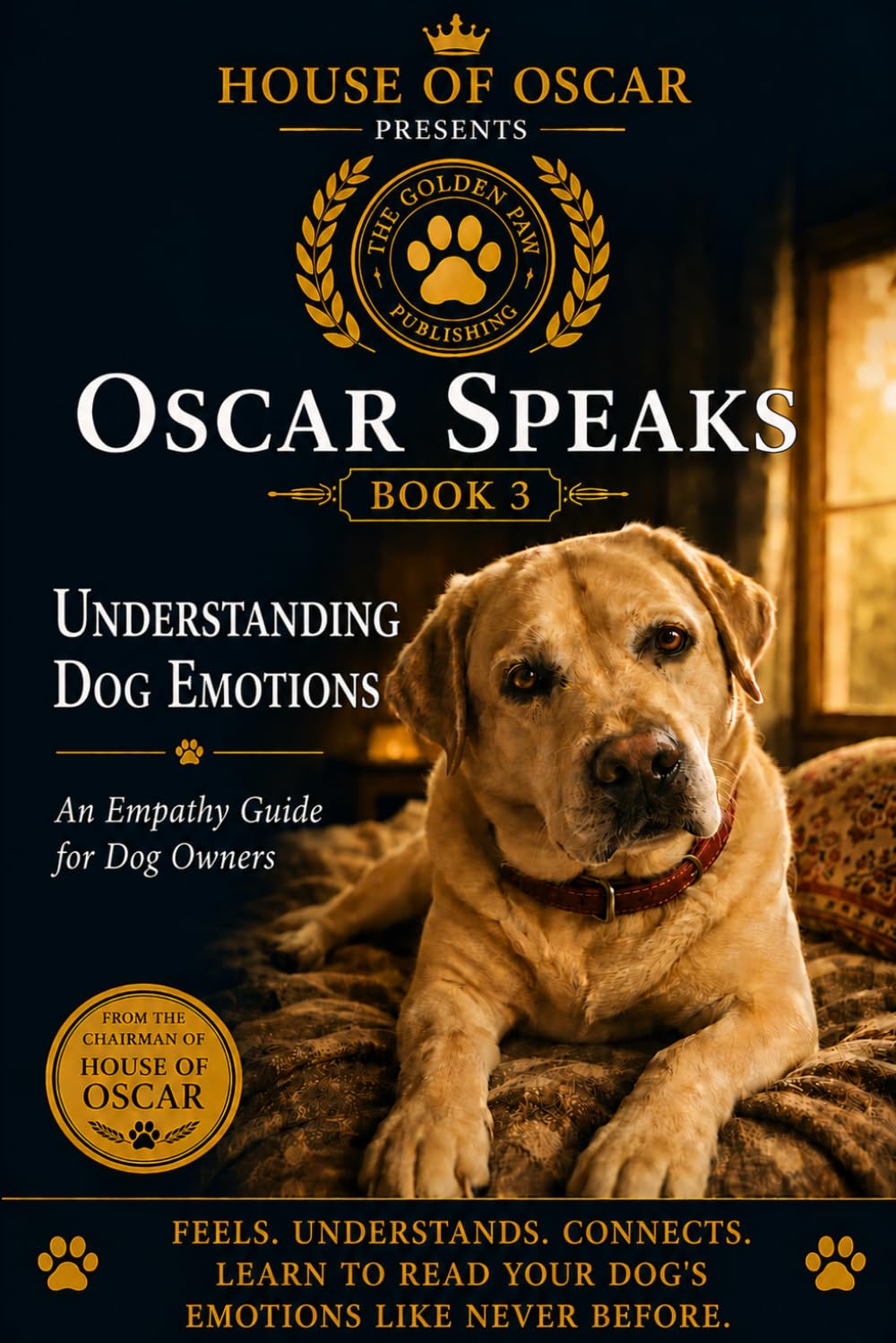 Understanding Dog Emotions: What Your Dog Is Feeling — And How to Help (Oscar Speaks)