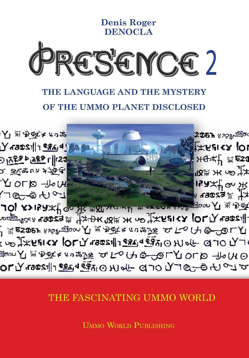 PRESENCE 2 -The language and the mystery of the UMMO planet disclosed: Volume 2