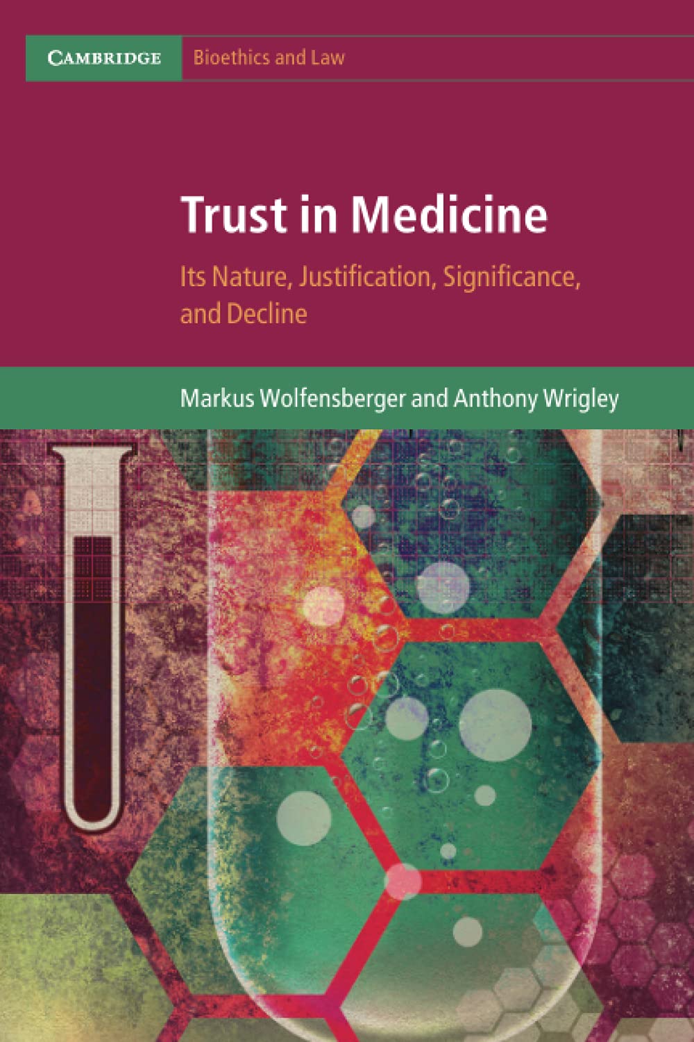 Trust in Medicine: Its Nature, Justification, Significance, and Decline (Cambridge Bioethics and Law)