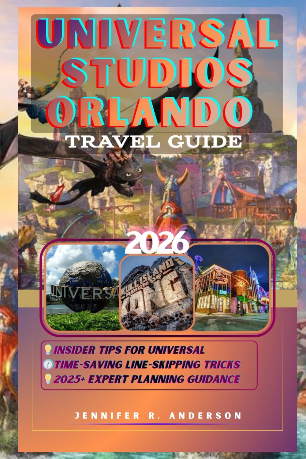 Universal studios Orlando travel guide 2026: Expert Tips, Epic Universe Secrets, and Smart Strategies for Every Visitor