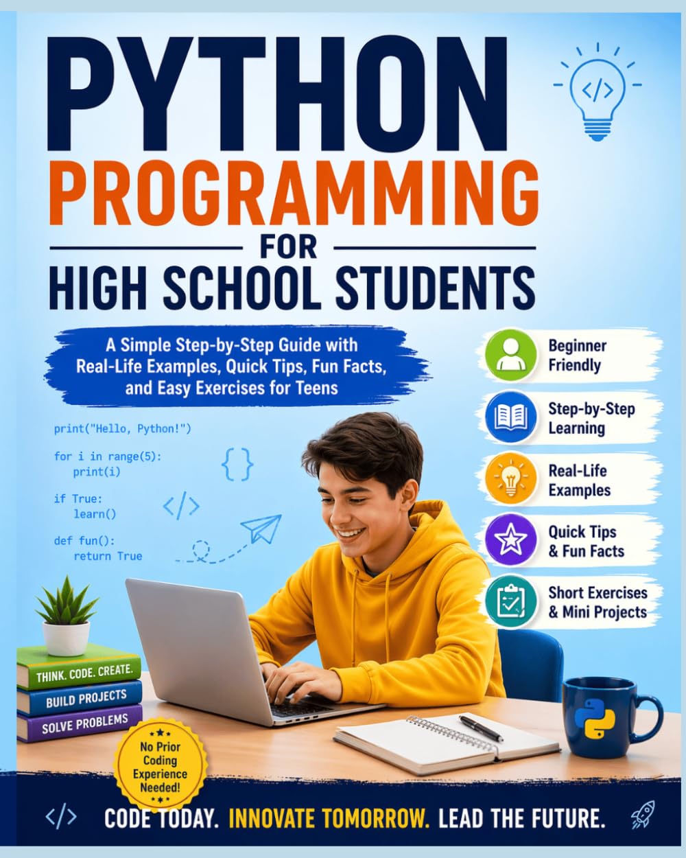 Python Made Easy for High School Students: An Easy Step-by-Step Guide for Beginners to Build Coding Skills with Fun Projects and Real-Life Examples (Pinnacle Computer Language Series)
