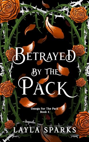 Betrayed by The Pack: An Omegaverse Reverse Harem Romance: 4
