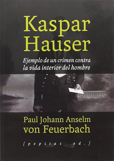 Kaspar Hauser: Ejemplo de un Crimen Contra la Vida Interior del Hombre
