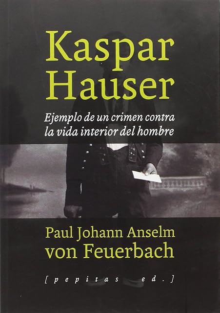 Portada de Kaspar Hauser: Ejemplo de un Crimen Contra la Vida Interior del Hombre